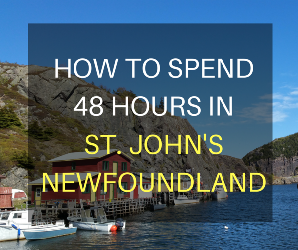 HOW TO SPEND 48 HOURS IN ST. JOHN’S